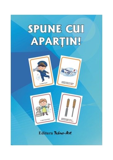 SPUNE CUI  APARŢIN!