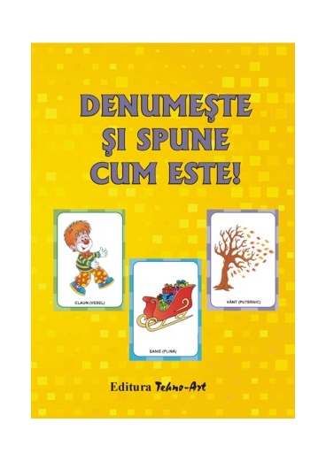 DENUMEŞTE ŞI SPUNE CUM ESTE!