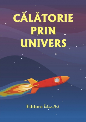 CĂLĂTORIE PRIN UNIVERS