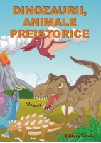 DINOZAURII, ANIMALE PREISTORICE