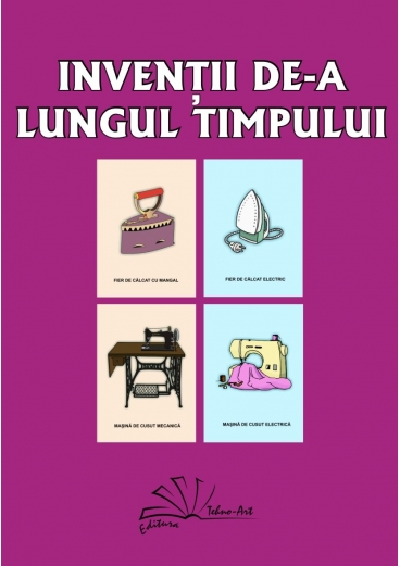 INVENȚII DE-A LUNGUL TIMPULUI