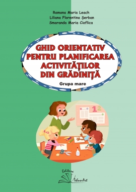 Ghid orientativ pentru planificarea activităților din grădiniță - grupa mare
