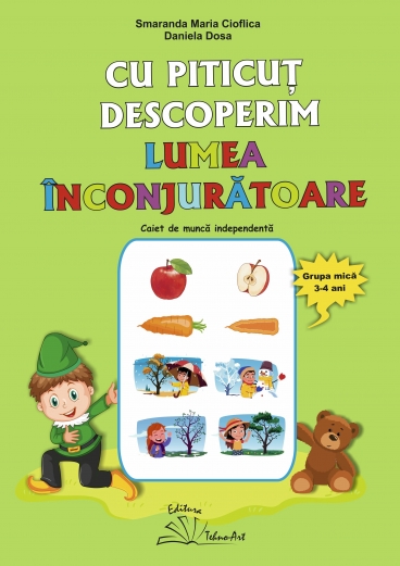 CU PITICUȚ DESCOPERIM LUMEA &Icirc;NCONJURĂTOARE