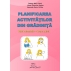PLANIFICAREA ACTIVITĂȚILOR DIN GRĂDINIȚĂ - GHID ORIENTATIV - GRUPA MICĂ