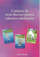 CULEGERE DE TEXTE LITERARE PENTRU EDUCAREA LIMBAJULUI - anticariat