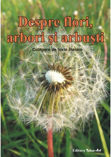 DESPRE FLORI, ARBORI ŞI ARBUŞTI