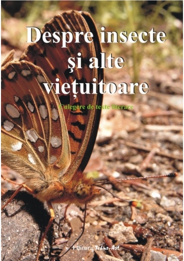 DESPRE INSECTE ŞI ALTE VIEŢUITOARE