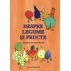 DESPRE LEGUME ŞI FRUCTE