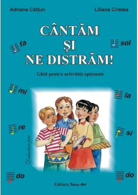 CÂNTĂM ŞI NE DISTRĂM